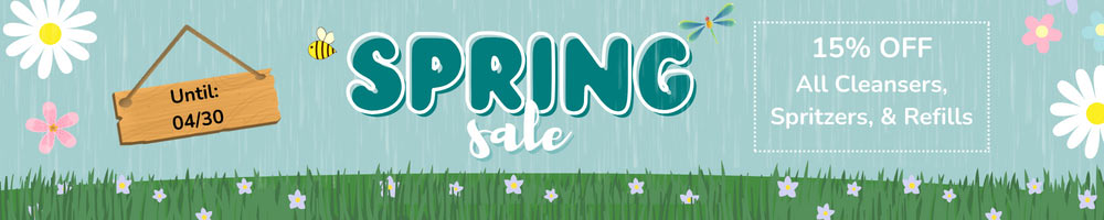Spring Sale - Until 04/30 - 15% Off All Cleansers, Spritzers, & Refills